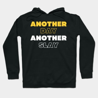 Another day another slay Hoodie